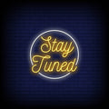 Stay Tuned Neon Sign