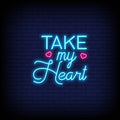 Take My Heart Neon Sign