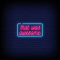 That Was Awesome Neon Sign