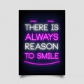 There Is Always Reason To Smile Neon Sign