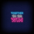 Together We Will Win Neon Sign