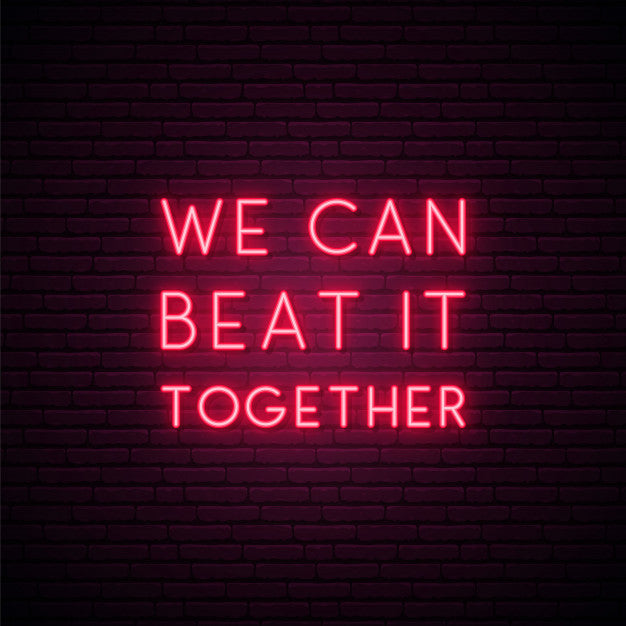 We Can Beat It Together — make neon sign