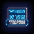 Where Is The Truth Neon Sign