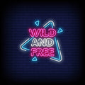 Wild And Free Neon Sign