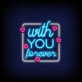 With You Forever Neon Sign
