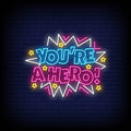 You're A Hero Neon Sign