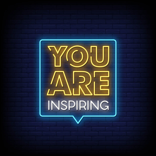 You Are Inspiring Neon Sign — make neon sign