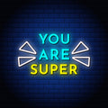 You Are Super Neon Sign