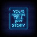 Your Memories Tell Your Story Neon Sign