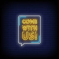 Come With Us Neon Sign
