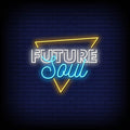 Future Soul Neon Sign