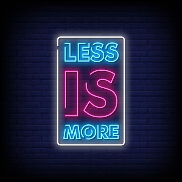 Less Is More Neon Sign — make neon sign