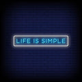 Life Is Simple Neon Sign