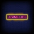 Loving Life Neon Sign