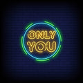 Only You Neon Sign