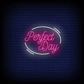 Perfect Day Neon Sign