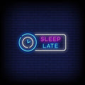 Sleep Late Neon Sign