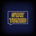 Stay Tuned Neon Sign