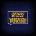 Stay Tuned Neon Sign