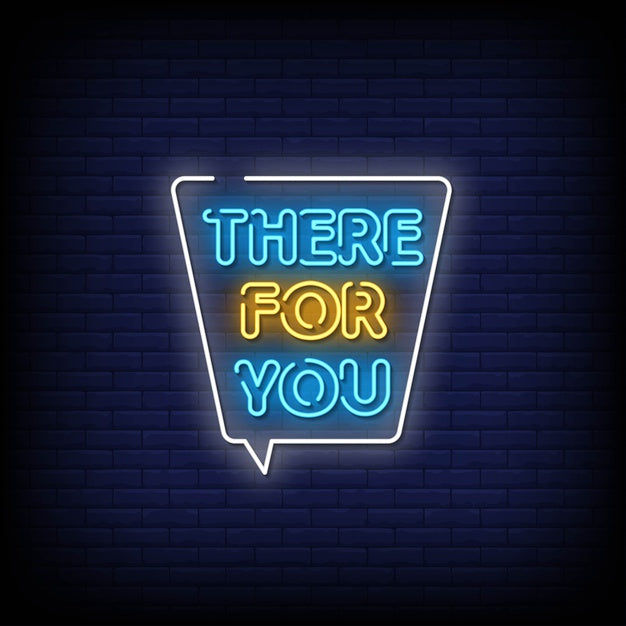 There For You Neon Sign — make neon sign
